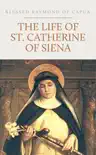 The Life of St. Catherine of Siena synopsis, comments