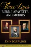 Three Lives: Burr, Lafayette, and Morris sinopsis y comentarios