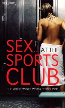 wicked words: sex...at the sports club book cover image