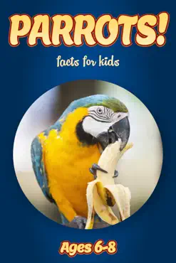 facts about parrots for kids 6-8 book cover image