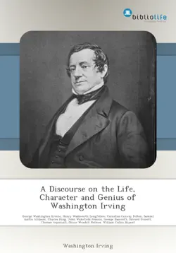 a discourse on the life, character and genius of washington irving book cover image