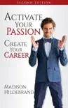 Activate Your Passion, Create Your Career synopsis, comments