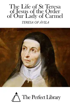 the life of st teresa of jesus of the order of our lady of carmel book cover image