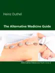 The Alternative Medicine Guide by Heinz Duthel synopsis, comments