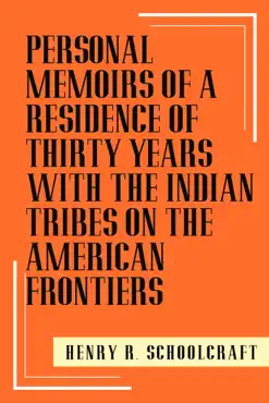 personal memoirs of a residence of thirty years with the indian tribes on the american frontiers imagen de la portada del libro