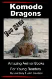 Komodo Dragons For Kids: Amazing Animal Books for Young Readers book summary, reviews and download