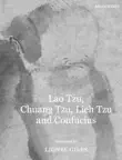 Lao Tzu, Chuang Tzu, Lieh Tzu and Confucius synopsis, comments