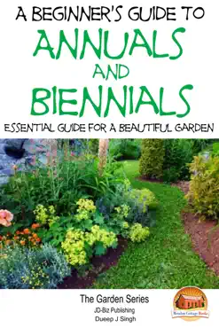 a beginner's guide to annuals and biennials: essential guide for a beautiful garden book cover image