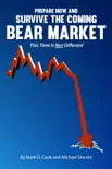Prepare Now and Survive the Coming Bear Market synopsis, comments