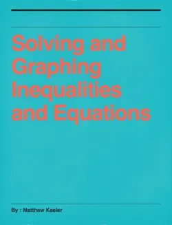 solving and graphing inequalities and equations book cover image
