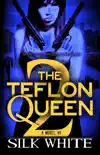 The Teflon Queen PT 2