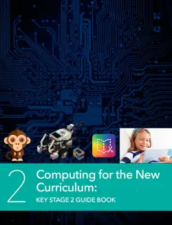 computing for the new curriculum: key stage 2 guide book book cover image