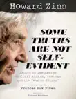 Howard Zinn, Some Truths Are Not Self Evident synopsis, comments