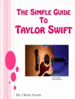 The Simple Guide To Taylor Swift synopsis, comments