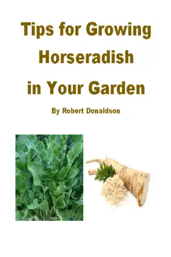 tips for growing horseradish in your garden book cover image