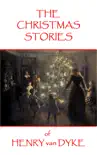 The Christmas Stories of Henry van Dyke synopsis, comments