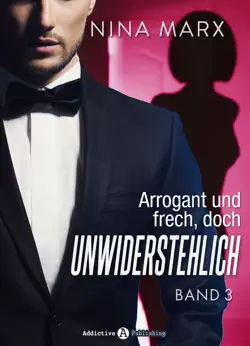arrogant und frech, doch unwiderstehlich - band 3 imagen de la portada del libro