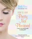 How To Look Pretty Not Plastered synopsis, comments