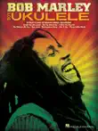 Bob Marley for Ukulele synopsis, comments