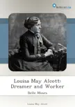 Louisa May Alcott: Dreamer and Worker sinopsis y comentarios