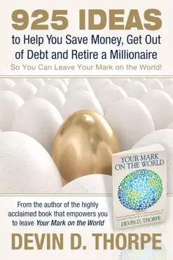 925 ideas to help you save money, get out of debt and retire a millionaire so you can leave your mark on the world book cover image