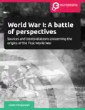 World War I: A Battle of Perspectives book summary, reviews and download