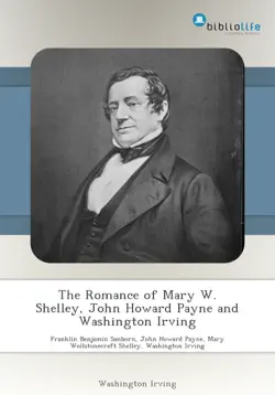 the romance of mary w. shelley, john howard payne and washington irving imagen de la portada del libro
