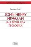 John Henry Newman. Una biografia teologica synopsis, comments