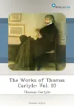The Works of Thomas Carlyle: Vol. 10 sinopsis y comentarios