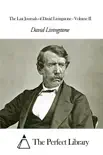 The Last Journals of David Livingstone - Volume II synopsis, comments