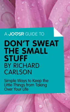 a joosr guide to... don't sweat the small stuff by richard carlson book cover image