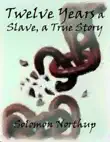 Twelve Years a Slave, a True Story sinopsis y comentarios
