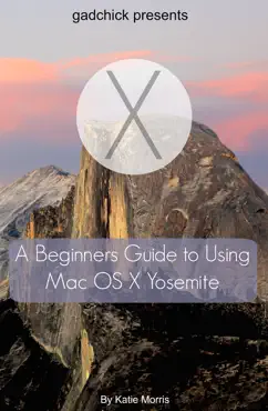 a beginners guide to using mac os x (10.10) yosemite book cover image