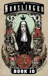Nunslinger 10 synopsis, comments