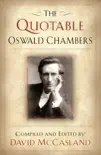 The Quotable Oswald Chambers synopsis, comments