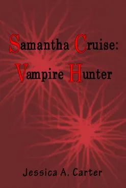 samantha cruise: vampire hunter imagen de la portada del libro