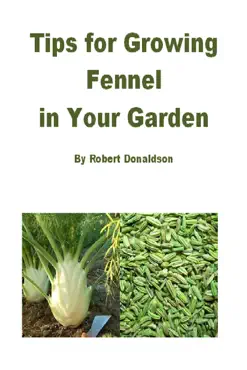 tips for growing fennel in your garden book cover image