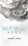 Shattered Rose