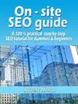 On-site SEO Guide: A 100% Practical Step By Step SEO Tutorial For Dummies & Beginners sinopsis y comentarios