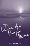 To Kiss the Purple Moon synopsis, comments