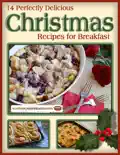 14 Perfectly Delicious Christmas Recipes for Breakfast reviews