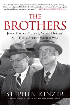 the brothers: john foster dulles, allen dulles, and their secret world war book cover image
