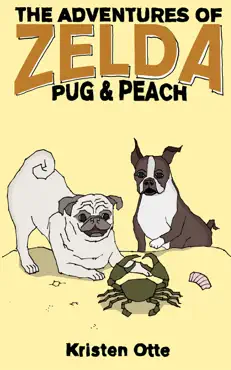 the adventures of zelda: pug and peach book cover image