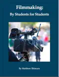 Filmmaking by Students for Students book summary, reviews and download