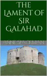 The Lament of Sir Galahad synopsis, comments