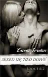 Sexed Up, Tied Down Book One & Two