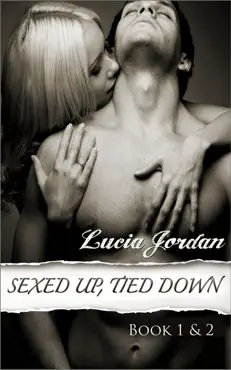 sexed up, tied down book one & two book cover image