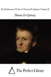 The Posthumous Works of Thomas De Quincey Volume II synopsis, comments