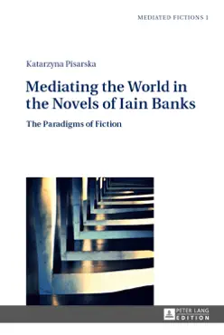 mediating the world in the novels of iain banks book cover image