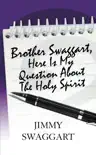 Brother Swaggart, Here Is My Question About the Holy Spirit synopsis, comments
